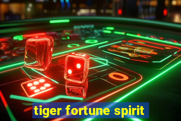 tiger fortune spirit